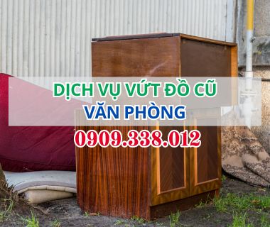 DỊCH VỤ VỨT ĐỒ CŨ VĂN PHÒNG